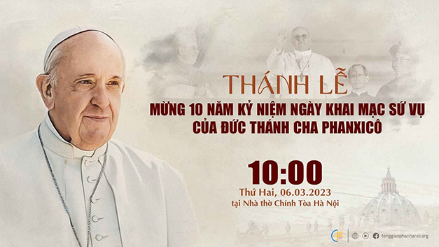 TGP Hà Nội: Thánh lễ mừng kỉ niệm 10 năm ngày Khai mạc Sứ vụ của Đức Giáo hoàng Phanxicô