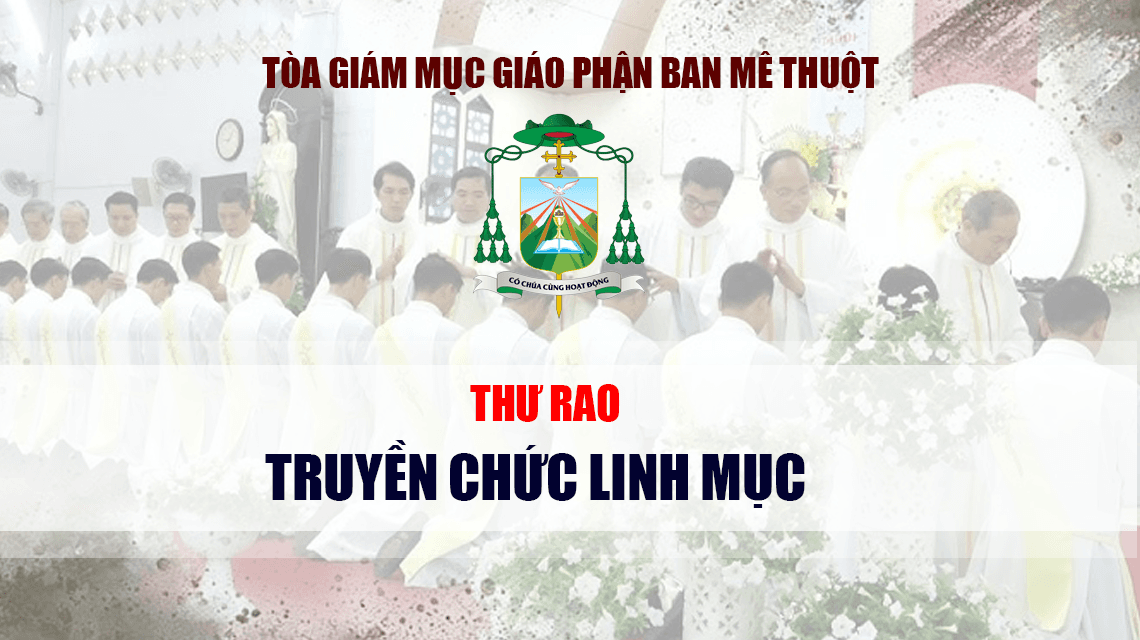 Thư Rao: Truyền chức Linh mục - Giáo phận Ban Mê Thuột